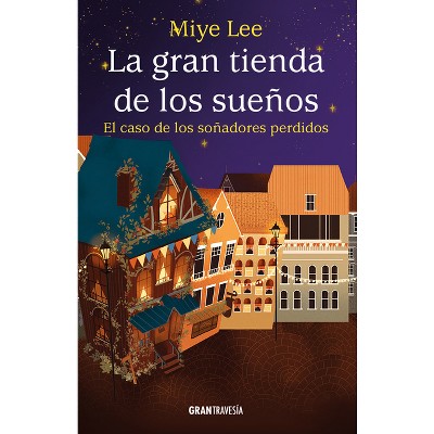 La Gran Tienda de Los Sueños 2 / The Big Dream Store 2 - by  Mi-Ye Lee (Paperback)