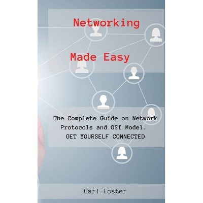 Networking Made Easy - by  Carl Foster (Hardcover)