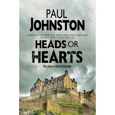 Heads or Hearts - (Quint Dalrymple Mystery) by  Paul Johnston (Paperback)