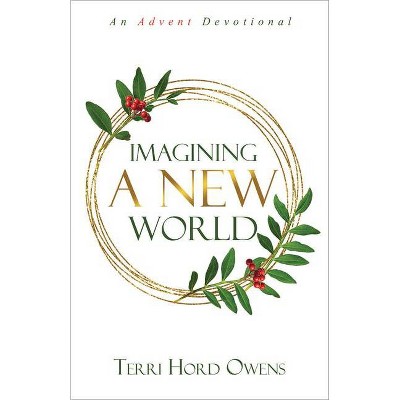 Imagining a New World - by  Terri Hord Owens (Paperback)