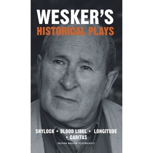 Wesker's Historical Plays - (Oberon Modern Playwrights) by  Arnold Wesker (Paperback) - 1 of 1
