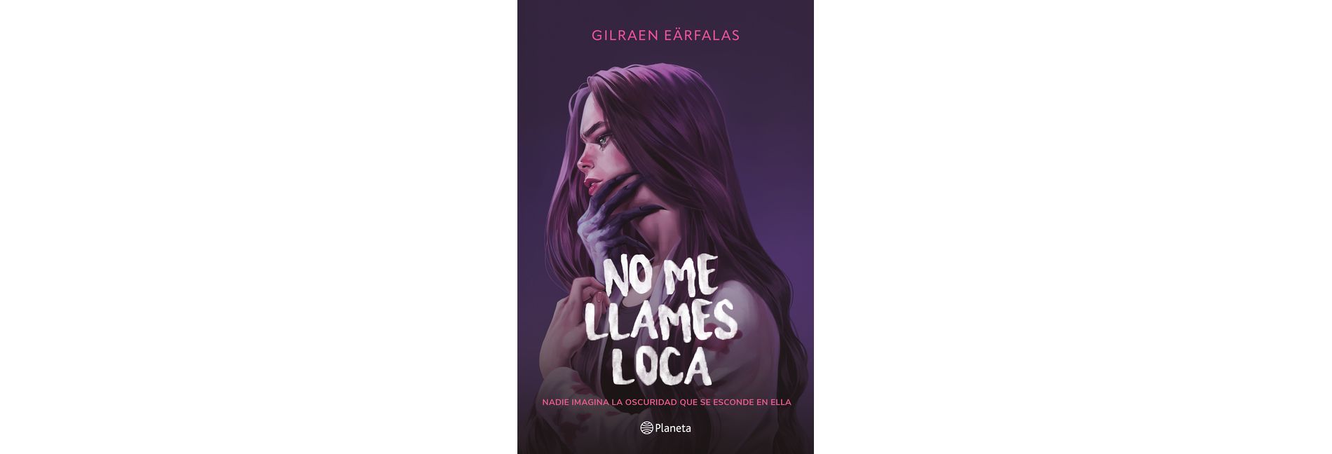 No Me Llames Loca (Novela) / Don't Call Me Crazy (a Novel) - by  Gilraen Eärfalas (Paperback)