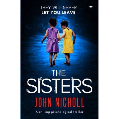 The Sisters - by  John Nicholl (Paperback)