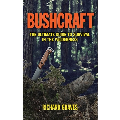 Bushcraft - By Richard Graves (paperback) : Target