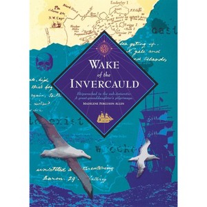 Wake of the Invercauld - by  Madelene Ferguson Allen (Hardcover) - 1 of 1