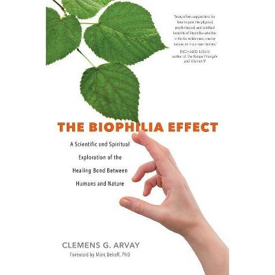 The Biophilia Effect - by  Clemens G Arvay (Paperback)