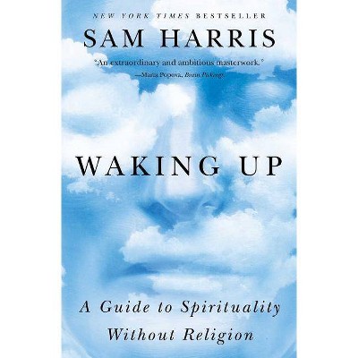 Waking Up - by  Sam Harris (Paperback)