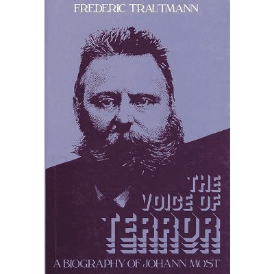 The Voice of Terror - (Contributions in Political Science) by  Frederic Trautmann & Johann Joseph Most (Hardcover)