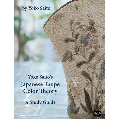 Yoko Saito's Japanese Taupe Color Theory - (Paperback)