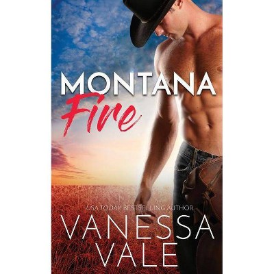 Montana Fire - (Small Town Romance) by  Vanessa Vale (Paperback)