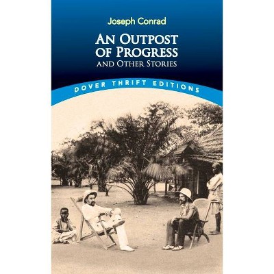 An Outpost of Progress and Other Stories - (Dover Thrift Editions) by  Joseph Conrad (Paperback)