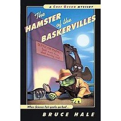 The Hamster of the Baskervilles - (Chet Gecko) by  Bruce Hale (Paperback)