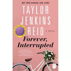 Forever, Interrupted - by  Taylor Jenkins Reid (Paperback)