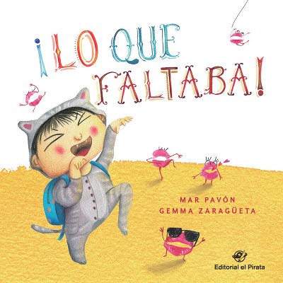 ¡Lo Que Faltaba! - by  Mar Pavón (Hardcover)
