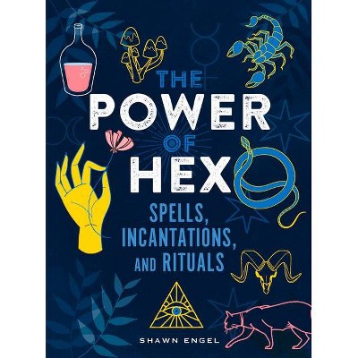 The Power of Hex - by  Shawn Engel (Hardcover)