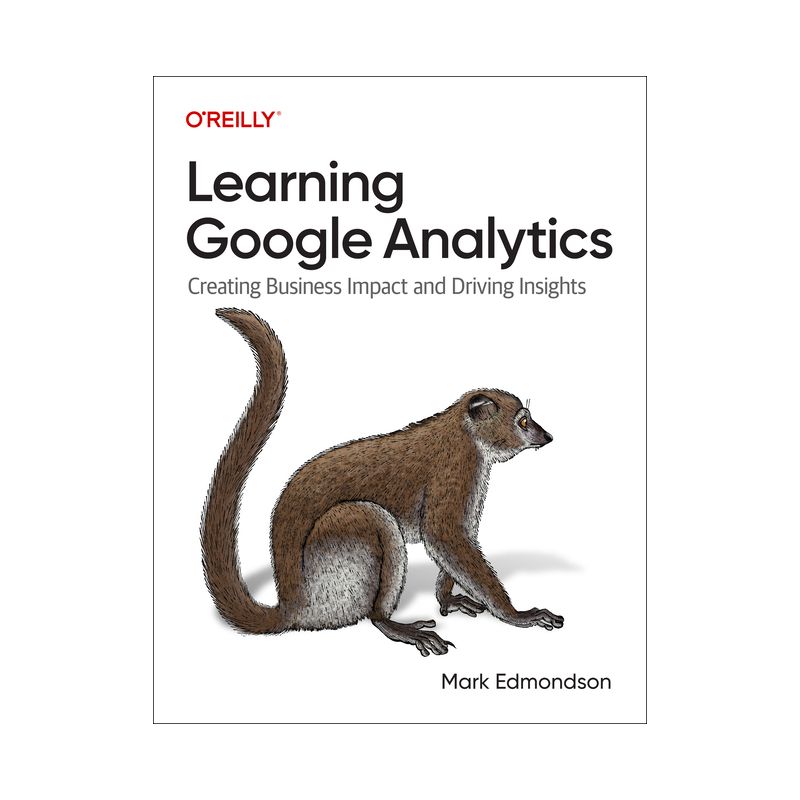 Learning Google Analytics - by  Mark Edmondson (Paperback), 1 of 2
