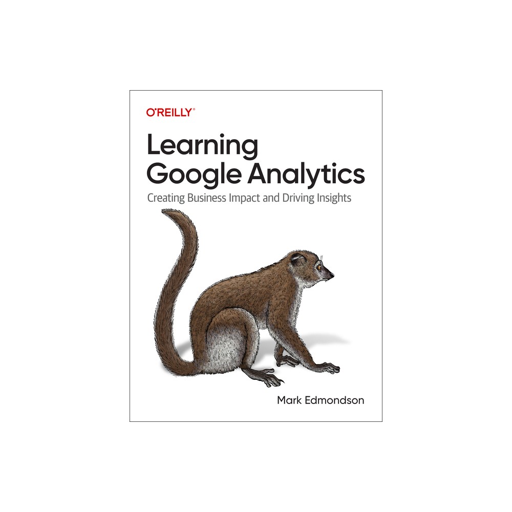 Learning Google Analytics - by Mark Edmondson (Paperback)