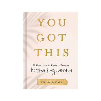Sweet Water Decor You Got This: 90 Devotions to Equip and Empower Hardworking Women Book