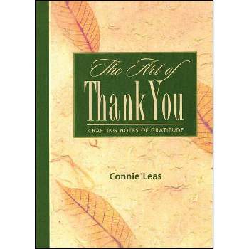 The Art of Thank You - by  Connie Leas (Paperback)