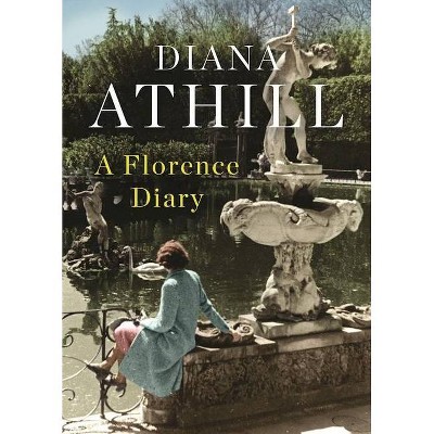 A Florence Diary - by  Diana Athill (Hardcover)