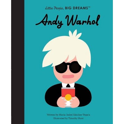 Andy Warhol - (Little People, Big Dreams) by  Maria Isabel Sanchez Vegara (Hardcover)