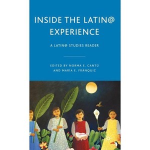 Inside the Latin@ Experience - by  N Cantú & M Franquiz (Hardcover) - 1 of 1