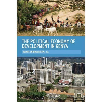 The Political Economy of Development in Kenya - by  Kempe Ronald Hope (Paperback)