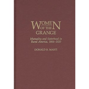 Women of the Grange - (Contributions in Women's Studies) by  Donald B Marti (Hardcover) - 1 of 1