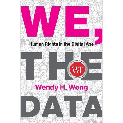 We, the Data - by  Wendy H Wong (Paperback)