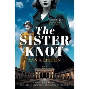 The Sister Knot - by  Ann S Epstein (Paperback) - 1 of 1