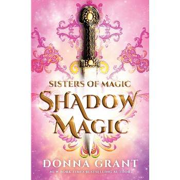 Shadow Magic - by  Donna Grant (Paperback)