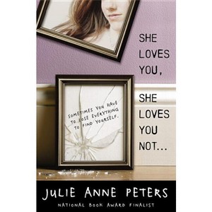 She Loves You, She Loves You Not... - by  Julie Anne Peters (Paperback) - 1 of 1