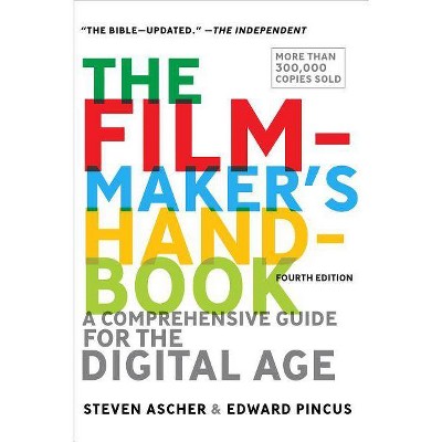 The Filmmaker's Handbook - 4th Edition by  Steven Ascher (Paperback)