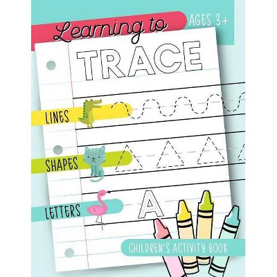 Learning to Trace - by  June & Lucy Kids (Paperback)