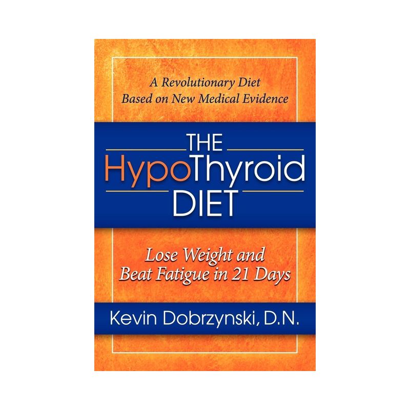 The Hypothyroid Diet - by  Kevin Dobrzynski (Paperback), 1 of 2