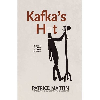 Kafka's Hat - by  Patrice Martin (Paperback)