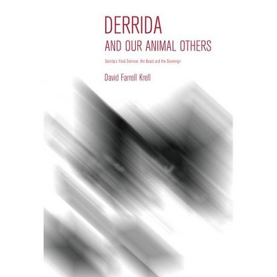 Derrida and Our Animal Others - (Studies in Continental Thought) by  David Farrell Krell (Paperback)