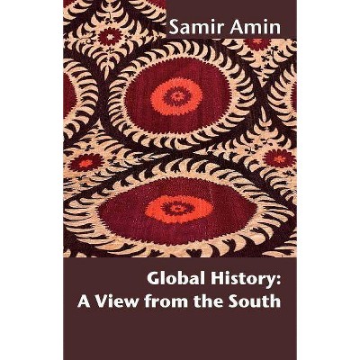 Global History - by  Samir Amin (Paperback)