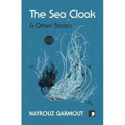 The Sea Cloak - by  Nayrouz Qarmout (Paperback)