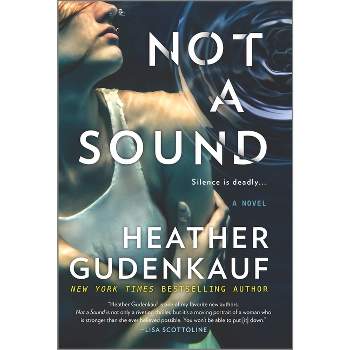 Not a Sound -  by Heather Gudenkauf (Paperback)