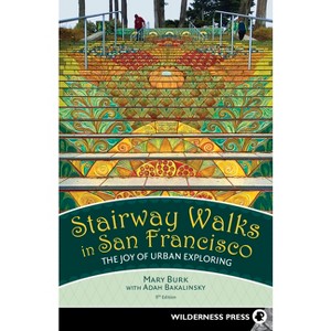 Stairway Walks in San Francisco - 9th Edition by  Mary Burk & Adah Bakalinsky (Paperback) - 1 of 1