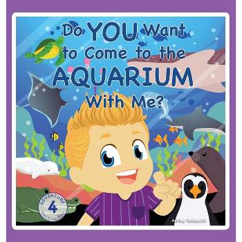 Do You Want to Come to the Aquarium With Me? - (Max and Leo Adventures) by  Ashley Tadayeski (Hardcover)