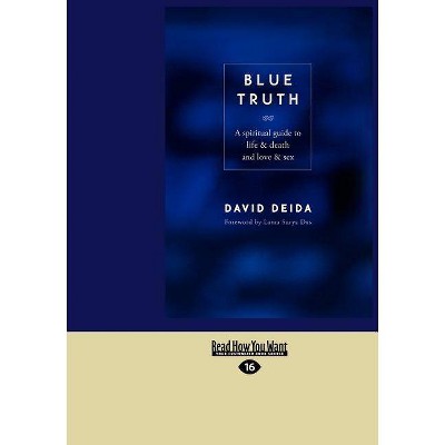 Blue Truth (Large Print 16pt) - 16th Edition,Large Print by  David Deida (Paperback)