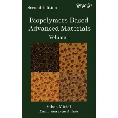 Biopolymers Based Advanced Materials (Volume 1) - (Bio-Engineering) 2nd Edition by  Vikas Mittal (Hardcover)