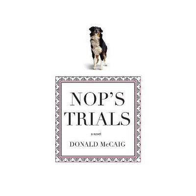 Nop's Trials - by  Donald McCaig (Paperback)
