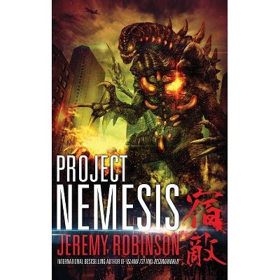 Project Nemesis (a Kaiju Thriller) - by  Jeremy Robinson (Hardcover)