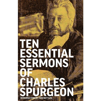 Ten Essential Sermons Of Charles Spurgeon - (paperback) : Target