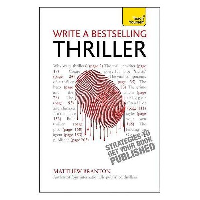 Write a Bestselling Thriller - by  Matthew Branton (Paperback)