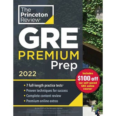 Princeton Review GRE Premium Prep, 2022 - (Graduate School Test Preparation) by  The Princeton Review (Paperback)