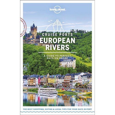 Lonely Planet Cruise Ports European Rivers 1 - (Travel Guide) (Paperback)